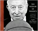 The Wisdom of Wooden: My Century On and Off the Court
