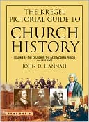 Kregel Pictorial Guide to Church History: The Church in the Late Modern Period, A. D. , 1650-1900