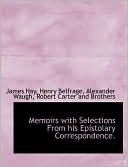 Memoirs with Selections From his Epistolary Correspondence.