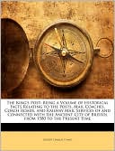 The King's Post: Being a Volume of Historical Facts Relating to the Posts, Mail Coaches, Coach Roads, and Railway Mail Services of and Connected with the Ancient City of Bristol from 1580 to the Present Time