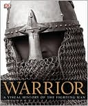 Warrior: A Visual History of the Fighting Man