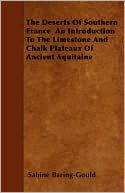 The Deserts of Southern France an Introduction to the Limestone and Chalk Plateaux of Ancient Aquitaine