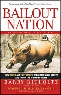 Bailout Nation: How Greed and Easy Money Corrupted Wall Street and Shook the World Economy, with New Post-Crisis Update