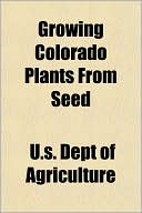 Growing Colorado Plants From Seed
