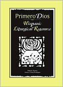 Primero Dios: Hispanic Liturgical Resource