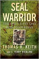 Seal Warrior: The Only Easy Day Was Yesterday