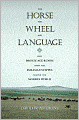 The Horse, the Wheel, and Language: How Bronze-Age Riders from the Eurasian Steppes Shaped the Modern World