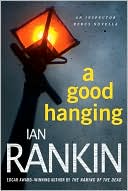 A Good Hanging (An Inspector Rebus Novella)