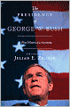 The Presidency of George W. Bush: A First Historical Assessment