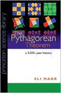 The Pythagorean Theorem: A 4,000-Year History (PSL Edition)
