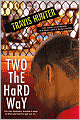 Two the Hard Way