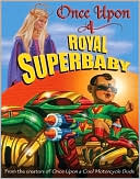Once Upon a Royal Superbaby