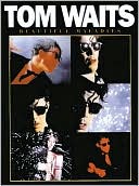 Tom Waits: Beautiful Maladies