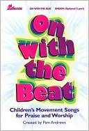 On with the Beat: Children's Movement Songs for Praise and Worship