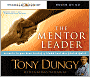 The Mentor Leader: Secrets to Building People and Teams That Win Consistently