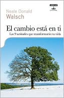 Cambio esta en ti. Las 9 actitudes que transformaran tu vida (When Everything Changes, Change Everything)