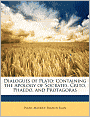 Dialogues of Plato: Containing the Apology of Socrates, Crito, Phaedo, and Protagoras