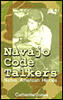 Navajo Code Talkers: Native American Heroes