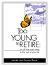 Too Young to Retire: An Off-the-Road Map to the Rest of Your Life