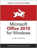 Microsoft Office 2010 for Windows: Visual QuickStart