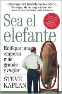 Sea el elefante: Edifique una empresa mas grande y mejor