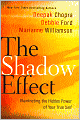 The Shadow Effect: Illuminating the Hidden Power of Your True Self