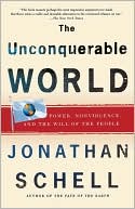 The Unconquerable World: Power, Nonviolence, and the Will of the People