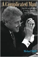 download A Complicated Man : The Life of Bill Clinton as Told by Those Who Know Him book