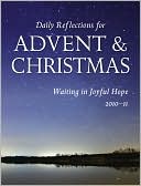 Waiting in Joyful Hope: Daily Reflections for Advent and Christmas 2010-2011