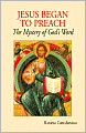 Jesus Began to Preach: The Mystery of God's Word