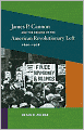 James P. Cannon and the Origins of the American Revolutionary Left, 1890-1928