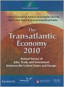 The Transatlantic Economy 2010: Annual Survey of Jobs, Trade, and Investment between the United States and Europe