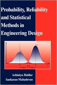 Probability, Reliability and Statistical Methods in Engineering Design