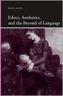 Ethics, Aesthetics, and the Beyond of Language