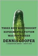 Three Boys Who Thought Experimental Fiction Was For Pussies