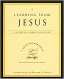 Learning from Jesus: A Spiritual Formation Guide