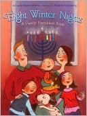 Eight Winter Nights: A Family Hanukkah Book