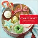 Very Merry Cookie Party: How to Plan and Host a Christmas Cookie Exchange