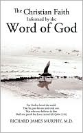 The Christian Faith Informed By The Word Of God