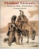 Théodore Géricault. the Graphic Work. L'Oeuvre Gravé. Catalogue Raisonné.