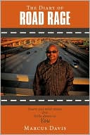 The Diary of Road Rage: Starts out with many but boils down to you