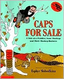 Caps For Sale: A Tale of a Peddler, Some Monkeys and Their Monkey Buisness