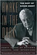 Awake in the Dark: The Best of Roger Ebert