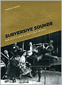 Subversive Sounds: Race and the Birth of Jazz in New Orleans