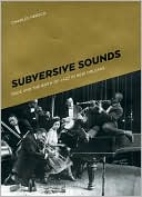 Subversive Sounds: Race and the Birth of Jazz in New Orleans