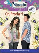 Oh, Brother! (Wizards of Waverly Place Series #7)