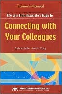 The Law Firm Associate's Guide to Connecting with Your Colleagues Training Manual