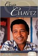 Cesar Chavez: Crusader for Labor Rights