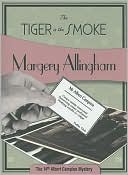 The Tiger in the Smoke (Albert Campion Series #14)