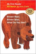 Brown Bear, Brown Bear, What Do You See? My First Reader